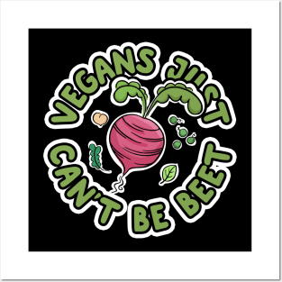 Vegans Just Can't Be Beet Posters and Art